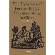The Dynamics Of Foreign-policy Decisionmaking In China