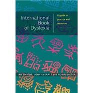 The International Book of Dyslexia A Guide to Practice and Resources