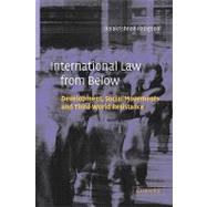 International Law from Below: Development, Social Movements and Third World Resistance