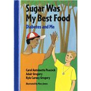 Sugar Was My Best Food Diabetes and Me