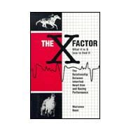 The X Factor: What It Is & How to Find It : The Relationship Between Inherited Heart Size and Racing Performance