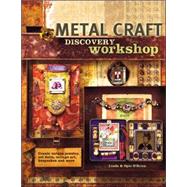 Metal Craft Discovery Workshop,9781581806465