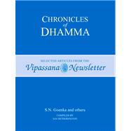 Chronicles of Dhamma Selected Articles from the Vipassana Newsletter