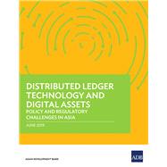 Distributed Ledger Technology and Digital Assets Policy and Regulatory Challenges in Asia