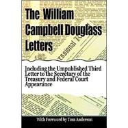 The William Campbell Douglass Letters. Expose of Government Machinations During the Vietnam War