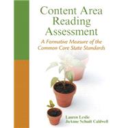 Content Area Reading Assessment A Formative Measure of the Common Core State Standards