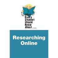 What Every Student Should Know About Researching Online