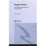Popular Fiction: The Logics and Practices of a Literary Field