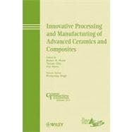 Innovative Processing and Manufacturing of Advanced Ceramics and Composites