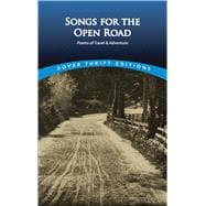 Songs for the Open Road Poems of Travel and Adventure