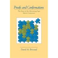 Proofs and Confirmations: The Story of the Alternating-Sign Matrix Conjecture
