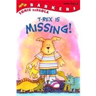 T-Rex Is Missing!: A Barkers Book