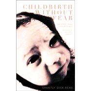 Childbirth Without Fear : The Principles and Practice of Natural Childbirth