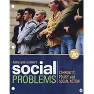 Loose-leaf for Social Problems: Community, Policy, and Social Action