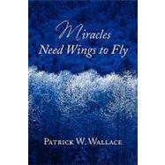 Miracles Need Wings to Fly