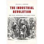 The Industrial Revolution The State, Knowledge and Global Trade