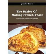 The Basics of Making French Toast