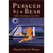 Pursued by a Bear Talks, Monologues and Tales