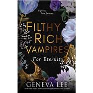 Filthy Rich Vampires: For Eternity