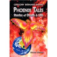 Phoenix Tales: Stories of Death and Life