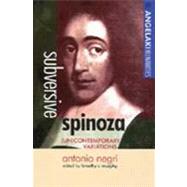 Subversive Spinoza: (UN) Contemporary Variations; Antonio Negri