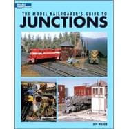 The Model Railroader's Guide to Junctions