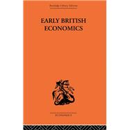 Early British Economics from the XIIIth to the middle of the XVIIIth century