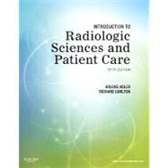 Introduction to Radiologic Sciences and Patient Care,9781437716467