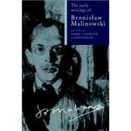 The Early Writings of Bronislaw Malinowski