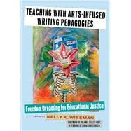 Teaching With Arts-Infused Writing Pedagogies