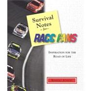 Survival Notes for Race Fans : Inspiration for the Drive through Life