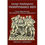 George Washington's Indispensable Men