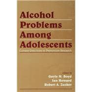 Alcohol Problems Among Adolescents: Current Directions in Prevention Research,9781138966468