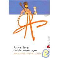 Asi Van Leyes Donde Quieren Reyes / Thus Go Laws Where Kings Want