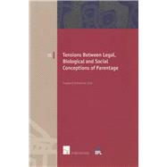 Tensions Between Legal, Biological and Social Conceptions of Parentage