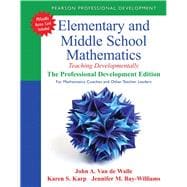 Elementary and Middle School Mathematics Teaching Developmentally: The Professional Development Edition for Mathematics Coaches and Other Teacher Leaders