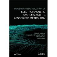 Modern Characterization of Electromagnetic Systems and its Associated Metrology