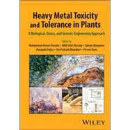 Heavy Metal Toxicity and Tolerance in Plants A Biological, Omics, and Genetic Engineering Approach
