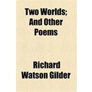 Two Worlds: And Other Poems