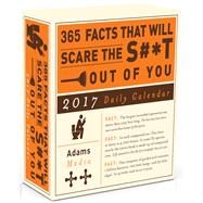 365 Facts That Will Scare the S#*t Out of You 2017 Calendar