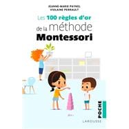 Les 100 règles d'or de la méthode Montessori