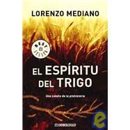 El Espiritu Del Trigo/ The Spirit Of The Wheat
