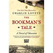 The Bookman's Tale A Novel of Obsession
