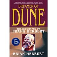 Dreamer of Dune The Biography of Frank Herbert