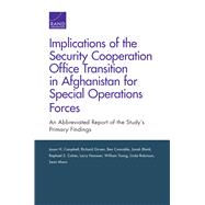 Implications of the Security Cooperation Office Transition in Afghanistan for Special Operations Forces An Abbreviated Report of the Study's Primary Findings