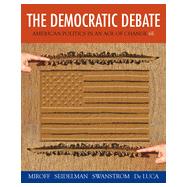 The Democratic Debate: American Politics in an Age of Change, 6th Edition