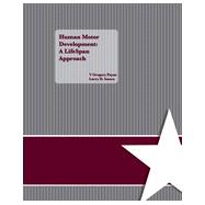 Human Motor Development: A Lifespan Approach, Seventh Edition and Human Motor Development: A Lifespan Approach