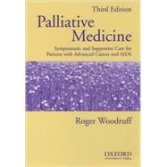 Palliative Medicine Symptomatic and Supportive Care for Patients with Advanced Cancer and AIDS