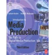 Introduction to Media Production : The Path to Digital Media Production