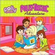 Polly-Tastic Adventure